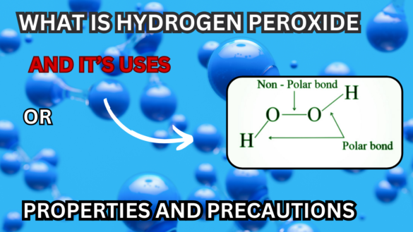 What is Hydrogen peroxide and its uses or properties and precaution