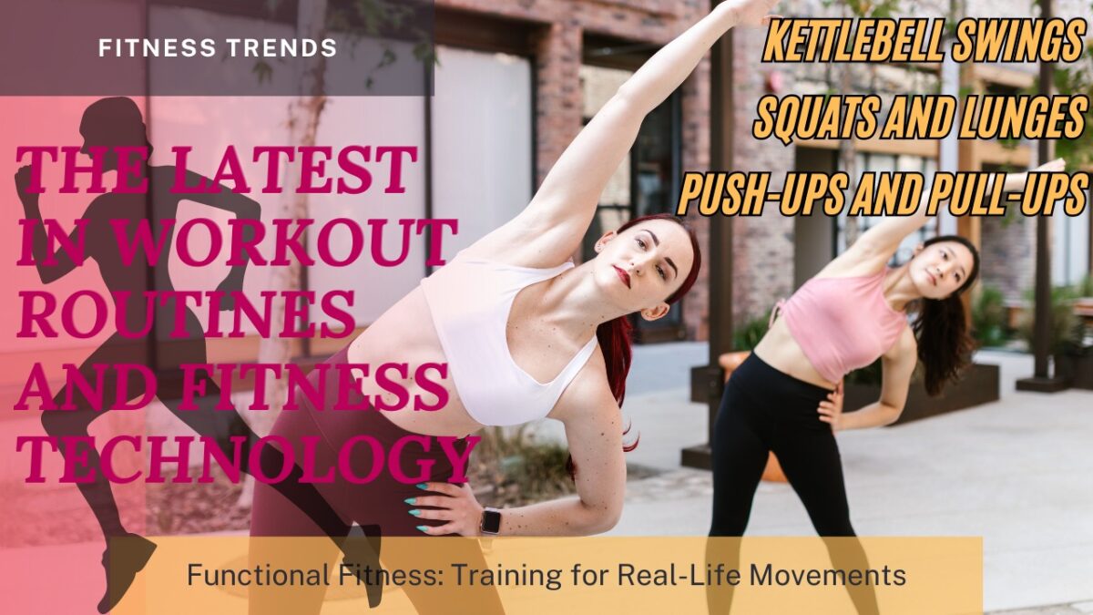 Fitness Trends The Latest in Workout Routines and Fitness Technology