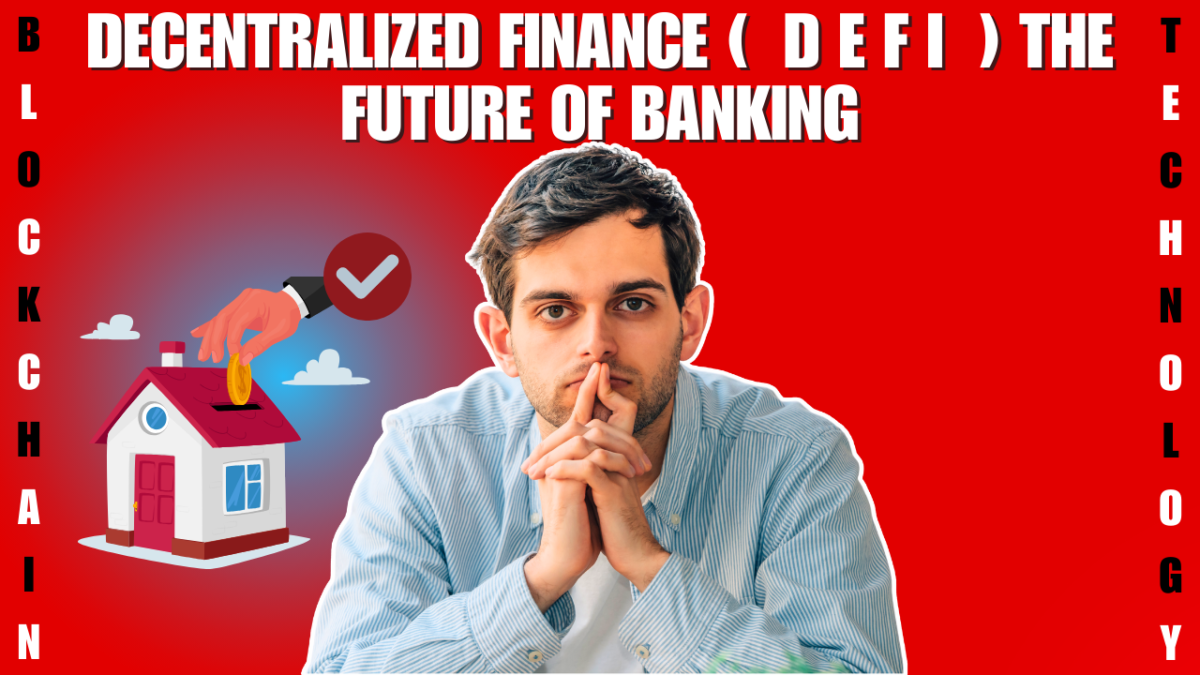 Decentralized Finance (DeFi): The Future of Banking?