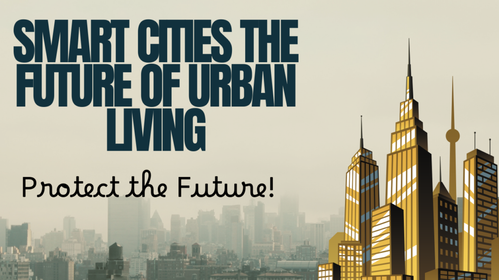 Smart Cities The Future of Urban Living